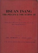 Hsuan Tsang, the Pilgrim & the Scholar