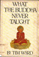 What the Buddha never taught